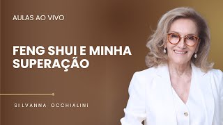 Aula #112 Feng Shui e a minha superação