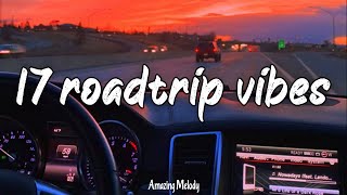 pov: it's summer 2017, and you are on roadtrip ~ nostalgia playlist