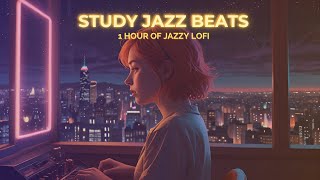 Study Jazz Beats: 1 Hour of Lofi Jazz for Deep Focus & Concentration | BeatsByGinger