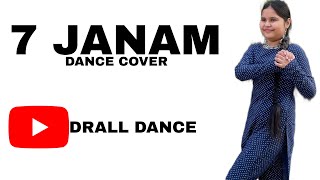 7 JANAM (DANCE VIDEO) Ndee Kundu | Pranjal Dahiya | DRALL DANCE | HARSHITA DRALL | HARYANVI SONG