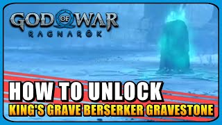 God Of War Ragnarok - How To Unlock Berserker Gravestone In King's Grave