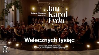 Julius Mosen, Jan Karol Fyda - Walecznych tysiąc (oprac. Justyna Zawiślan) | Or_kiestra