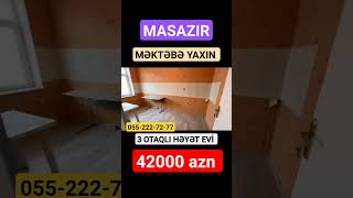 Masazırda 2 n li məktəbə yaxın 3 otaqlı həyət evi cəmi 42000 AZN 📱 055-222-72-77 #masazir