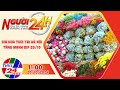 Người đưa tin 24H (11h ngày 20/10/2024) - Giá hoa tươi tại Hà Nội tăng mạnh dịp 20/10