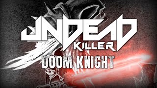 UndeaD Killer - Doom Knight (Official Music Video)