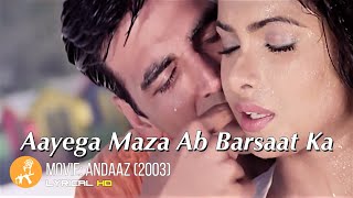 Aayega Maza Ab Barsaat Ka| Andaaz | Akshay Kumar | Priyanka Chopra | Lara Dutta | Romantic Hindi| HD
