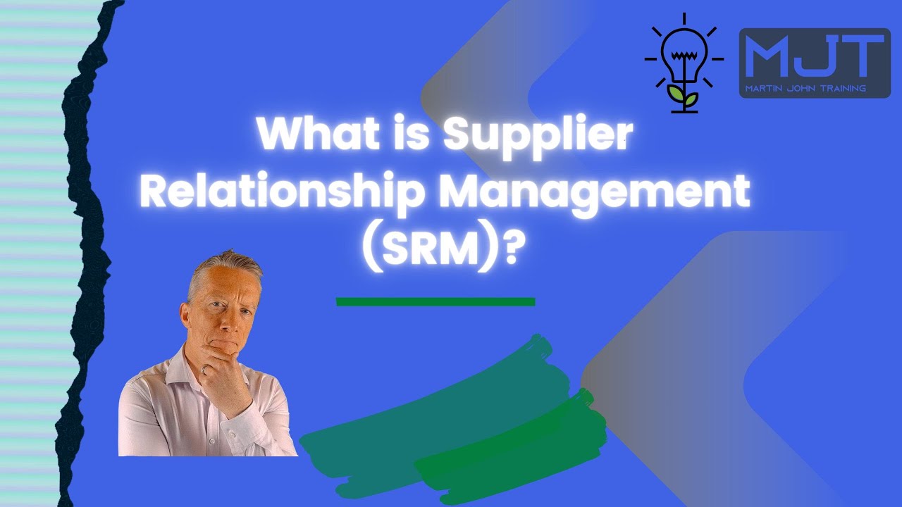 What Is Supplier Relationship Management (SRM)? - YouTube