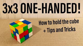 3x3 One-Handed! (Grip + Tips and Tricks)