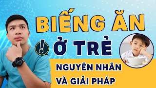 Các kiểu BIẾNG ĂN ở trẻ - Nguyên nhân và giải pháp cho trẻ Biếng ăn| Dr Thắng