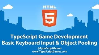 TypeScript Game Dev - Basic Keyboard Input and Object Pooling