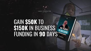 Gain $50 to $150k in business funding with GMBC Consulting in 90 days