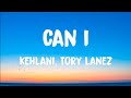 Kehlani - Can I Ft. Tory Lanez (Lyrics)