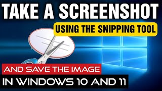 The Snipping Tool In Windows 10 & 11 - Paste Into MS Word And Save the Image