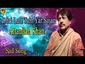 Dilri Luti Tain Yar Sajan | Audio-Visual | Superhit | Attaullah Khan Esakhelvi