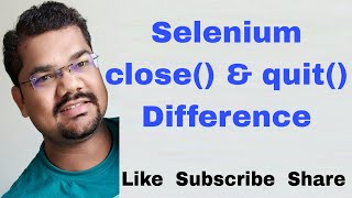 Selenium Close vs Quit | What is the difference between driver.close() & driver.quit() in WebDriver?