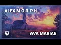 Alex M.O.R.P.H. - Ava Mariae (Extended Mix)