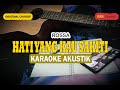 HATI YANG KAU SAKITI Karaoke Akustik - Rossa