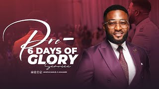 PRE-6DAYS OF GLORY SERVICE WITH 'THE MAN GOD USES' APOSTLE SAMUEL E. MOLOMBE