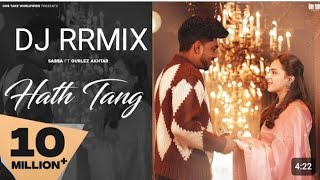 Hath Tang ( Dj Remix Full Video) Sabba ft Gurlez Akhtar | Laddi Gill | Latest New Punjabi Songs 2023