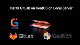 Install GitLab (CE) on CentOS 7 | Step by Step installation of GitLab on Local System