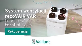 System wentylacji recoVAIR VAR –  jak wietrzyć bez strat ciepła – Vaillant Polska