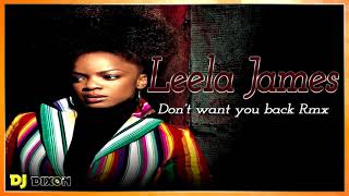 Leela James - Don't want you back (Dj Dixon rmx)