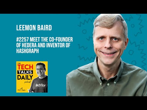 2257: Leemon Baird - Co-Founder Of Hedera And Inventor Of Hashgraph ...