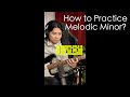 The Simplest Way to Learn Melodic Minor Scale on the Guitar