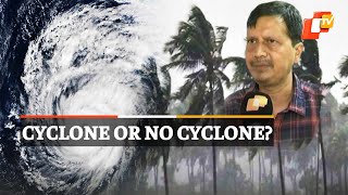 Cyclone Or No Cyclone: What Senior IMD Scientist Said | OTV News