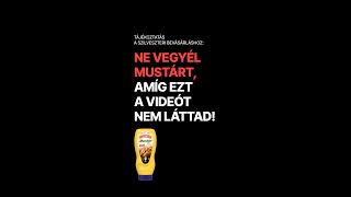 NE VEGYÉL MUSTÁRT – amíg ezt a videót nem láttad!