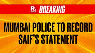 Mumbai Police: Saif Ali Khan's Statement To Be Recorded When He Gets Better