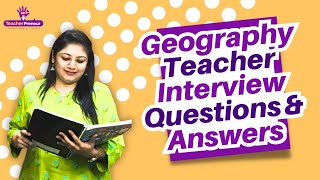 Geography Teacher Interview Questions & Answers | Geography Teacher |Interview Series|TeacherPreneur