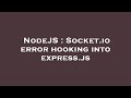 NodeJS : Socket.io error hooking into express.js