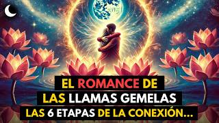 🔥LLAMA GEMELA: LAS 6 ETAPAS DEL ROMANCE ENTRE LLAMAS GEMELAS | Irradia tu Energía