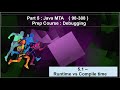 5.1  Learn Java MTA 98-388 - Debugging - Runtime vs Compile time Errors
