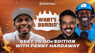 Next 75 90s Edition With Penny Hardaway | WHAT’S BURNIN | Showtime Basketball