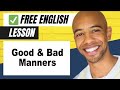 Good And Bad Manners - English Speaking Lesson