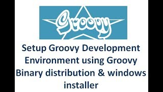 Groovy Tutorial - Setup Groovy Development Environment To Run programs through Command Line