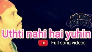 Uthti nahi hai yuhi tumse nasheeli palkein song by shashikant panchal 🎵🎵🎵