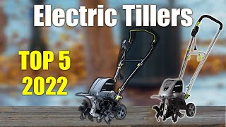 Electric Tillers : Top 5 Best Electric Tillers 2022