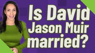 Is David Jason Muir married?