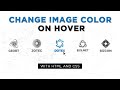 How To Change Image Color On Hover in HTML and CSS With Source Code || Creative Networks