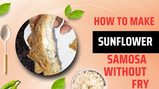 Sunflower Stuffed paneer veg Samosa without fry | How to make Veg Samosa without fry