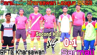 Second Half | Rftc Kharsawan 🆚️ Sarmali | Seraikella Kharsawan League 2023 | League match 2023