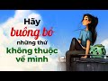 Hãy Buông Bỏ Với Những Thứ Không Thuộc Về Mình | Radio Chữa Lành