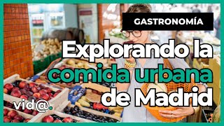 Explorando la Comida Urbana de Madrid: Un Viaje Gastronómico por los Sabores de la Calle #VidaTV