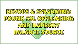 DevOps & SysAdmins: pound ssl offloading and haproxy balance source