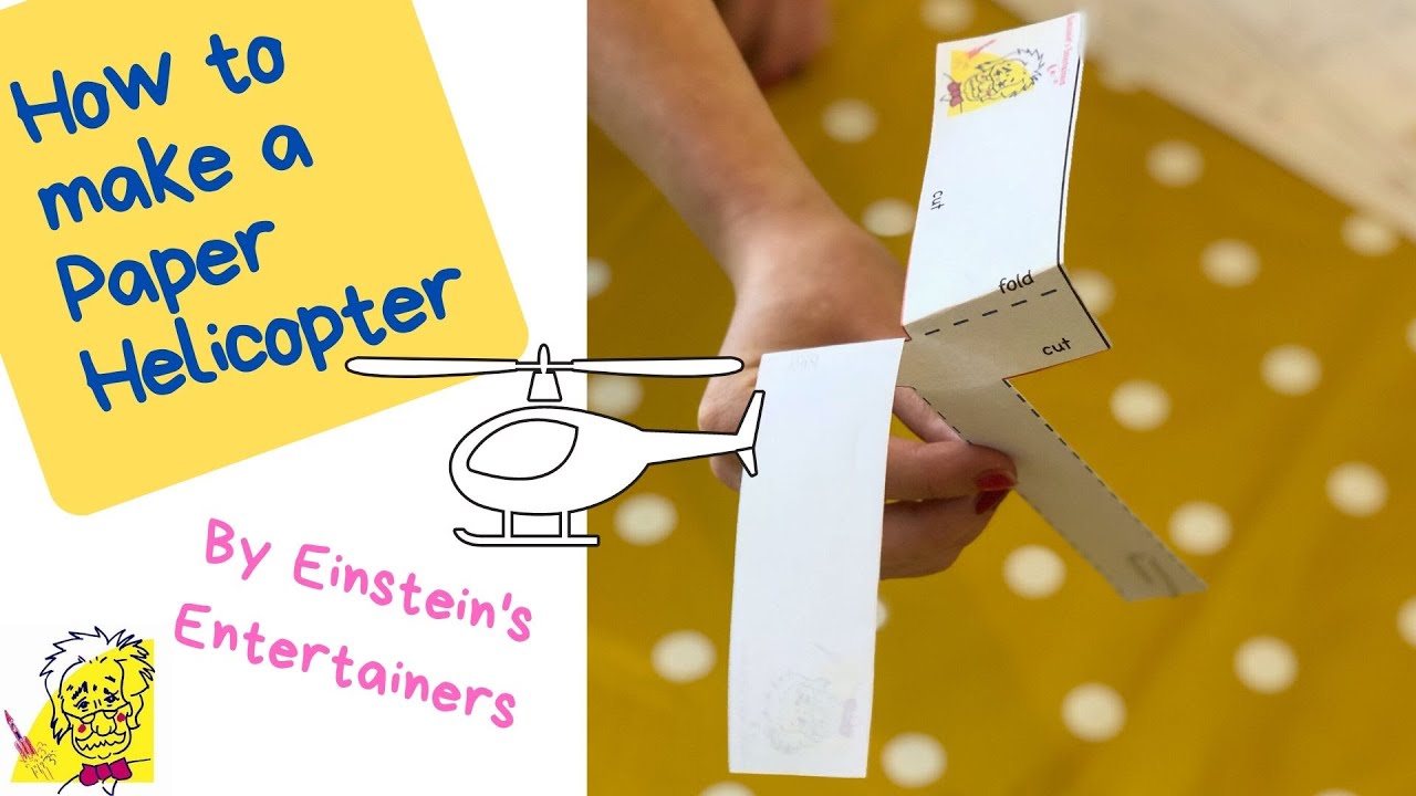 Make A Paper Helicopter Einstein S Entertainers Science Experiments