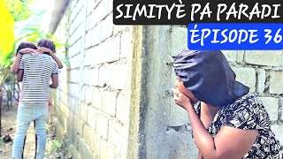 SIMITYE PA PARADI ÉPISODE 36