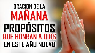 Oración de la Mañana para el Año Nuevo: Haciendo Propósitos que Agradan al Señor